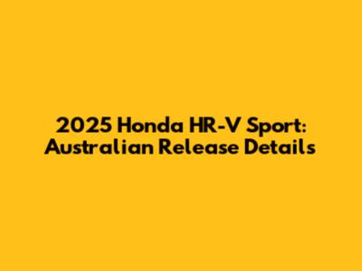 2025 Honda HR-V Sport: Australian Release Details