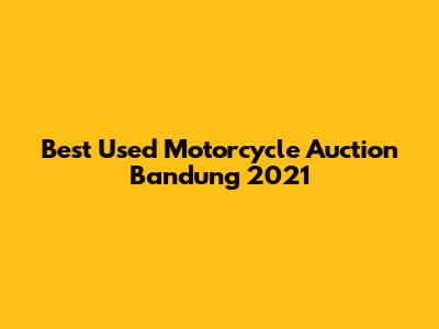 Best Used Motorcycle Auction Bandung 2021