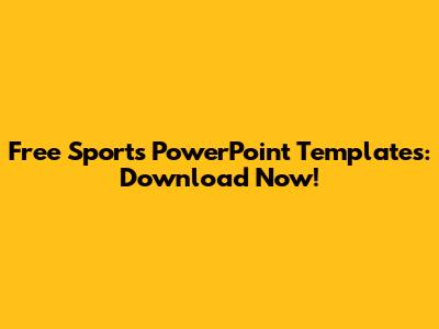 Free Sports PowerPoint Templates: Download Now!
