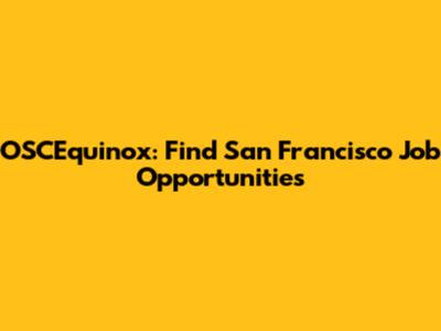 OSCEquinox: Find San Francisco Job Opportunities