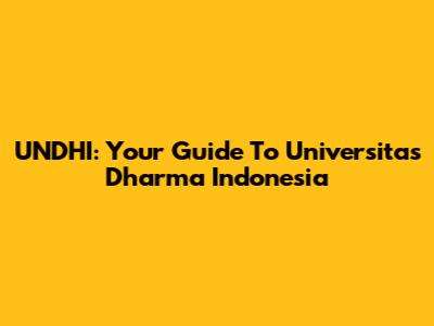 UNDHI: Your Guide To Universitas Dharma Indonesia